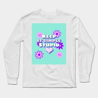 keep it simple stupid Long Sleeve T-Shirt